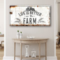 Life Is Better On The Farm Sign