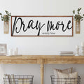 Pray More Worry Less Faith Sign