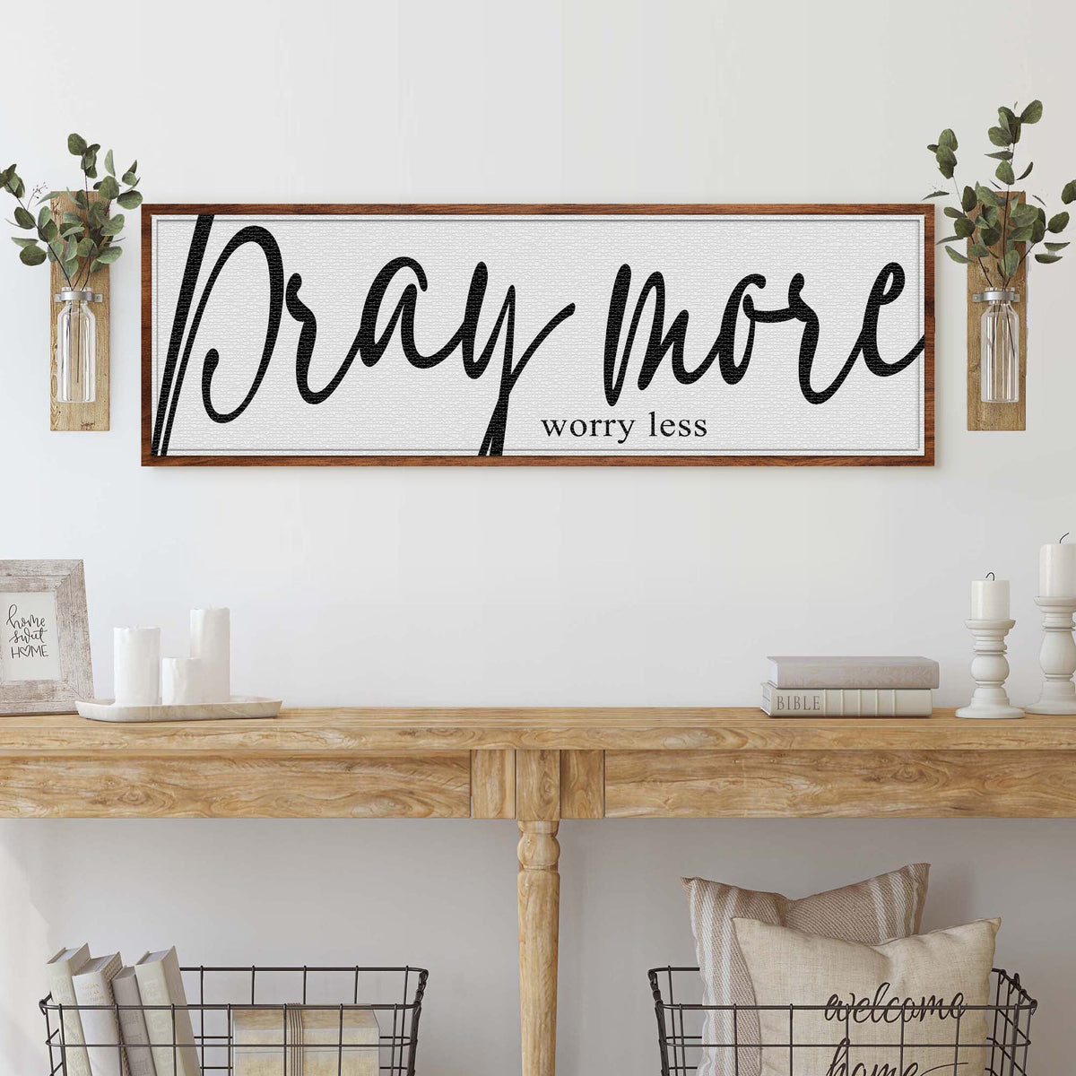 Pray More Worry Less Faith Sign