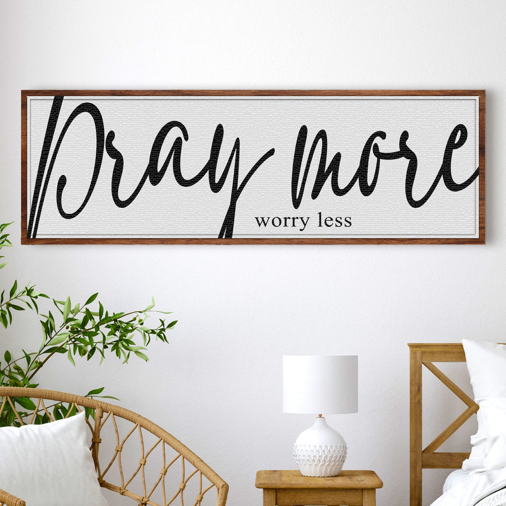 Pray More Worry Less Faith Sign