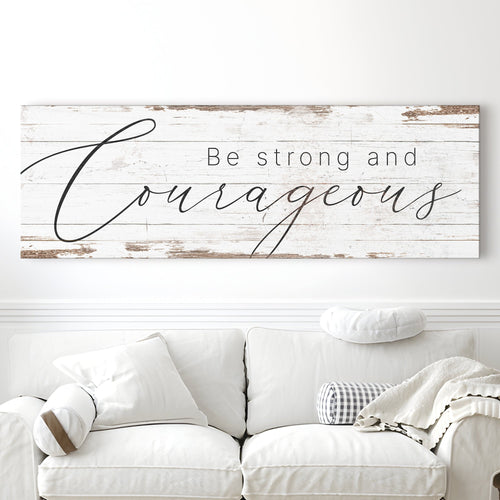 Be Strong And Courageous Faith Sign